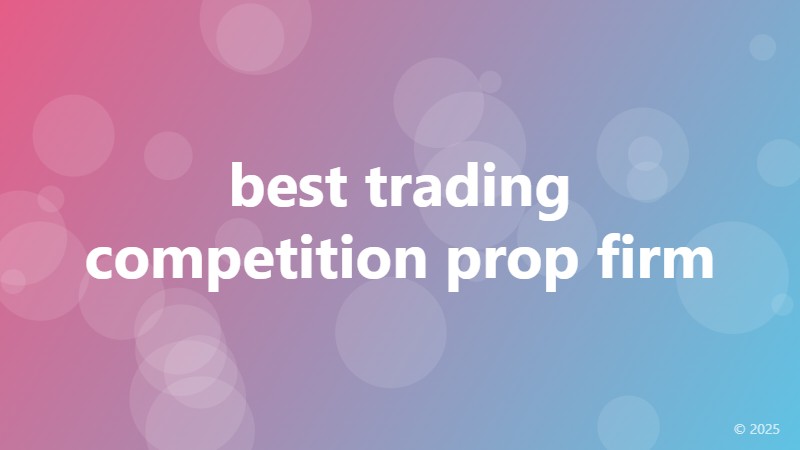best trading competition prop firm