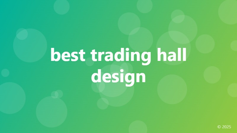 best trading hall design