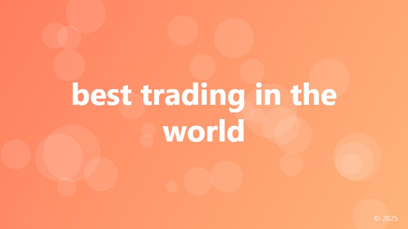 best trading in the world