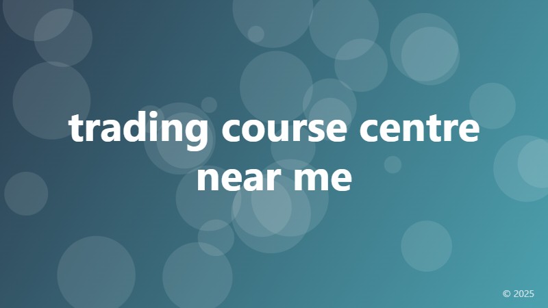 trading course centre near me