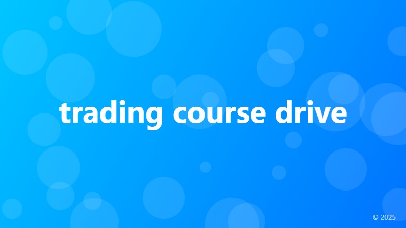 trading course drive